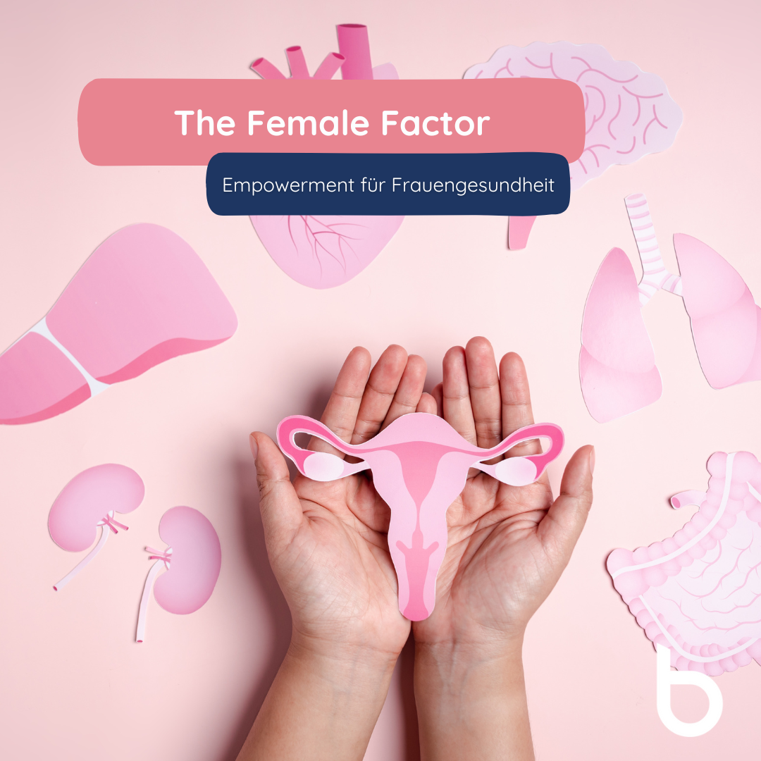 The Female Factor: Empowerment für Frauengesundheit